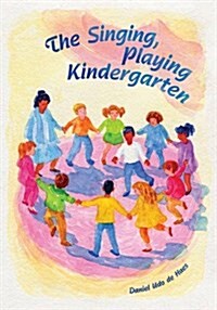 The Singing, Playing Kindergarten (Paperback)