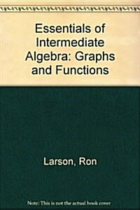 Essentials of Intermediate Algebra: Graphs and Functions (Hardcover, 2)