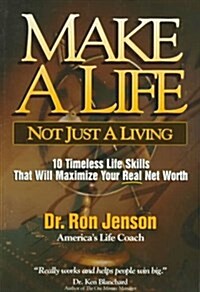 Make a Life Not Just a Living (Paperback)