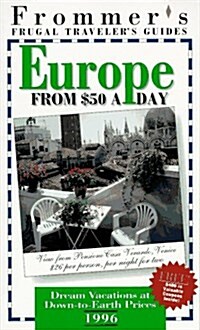 Frommers 96 Frugal Travelers Guides: Europe from $50 a Day (Serial) (Paperback)