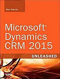Microsoft Dynamics Crm 2016 Unleashed: With Expanded Coverage of Parature, Adx and Fieldone (Paperback)