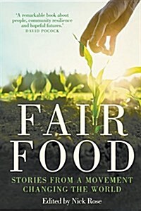 Fair Food: Stories from a Movement Changing the World (Paperback)