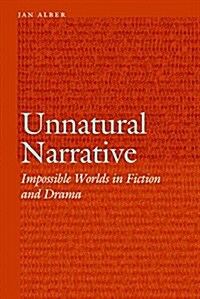 Unnatural Narrative: Impossible Worlds in Fiction and Drama (Hardcover)