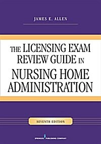 Licensing Exam Review Guide in Nursing Home Administration (Paperback, 7)