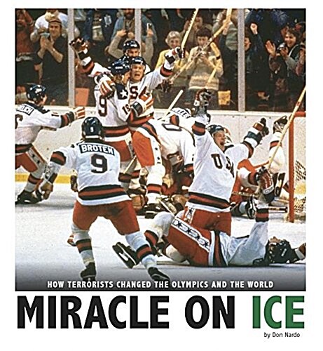 Miracle on Ice: How a Stunning Upset United a Country (Hardcover)