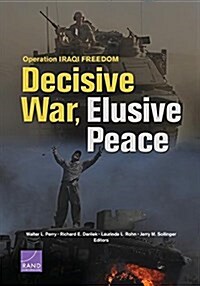 Operation Iraqi Freedom: Decisive War, Elusive Peace (Paperback)