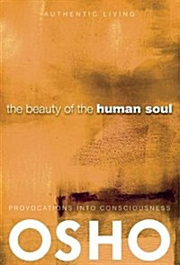 The Beauty of the Human Soul: Provocations Into Consciousness (Paperback)