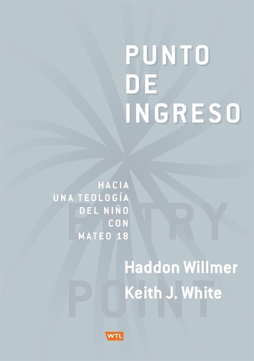 Punto de Ingreso: Hacia Una Teolog? Infantil Con Mateo 18 (Paperback)