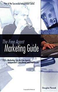 The Free Agent Marketing Guide (Paperback)