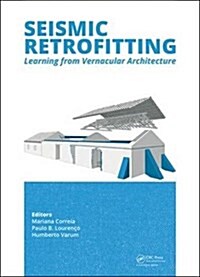 Seismic Retrofitting: Learning from Vernacular Architecture (Hardcover)