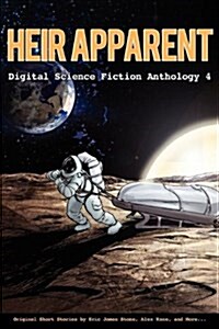 Heir Apparent - Digital Science Fiction Anthology 4 (Paperback)