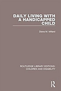 Daily Living with a Handicapped Child (Hardcover)