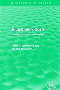 High Energy Costs : Uneven, Unfair, Unavoidable? (Hardcover)