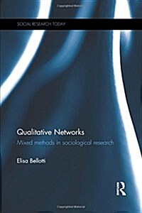 Qualitative Networks : Mixed Methods in Sociological Research (Paperback)