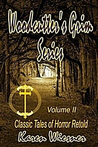 Woodcutters Grim Series, Volume II (Classic Tales of Horror Retold) (Paperback)