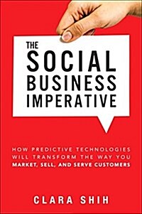 The Social Business Imperative: Adapting Your Business Model to the Always-Connected Customer (Paperback)