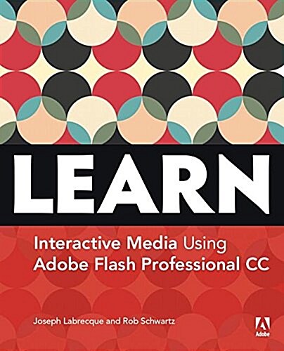 Learn Adobe Animate CC for Interactive Media: Adobe Certified Associate Exam Preparation (Paperback)