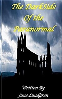 The Darkside of the Paranormal (Paperback)