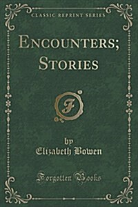 Encounters; Stories (Classic Reprint) (Paperback)