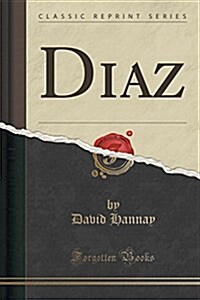 Diaz (Classic Reprint) (Paperback)