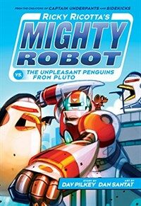 Ricky Ricotta's Mighty Robot vs. the Unpleasant Penguins from Pluto (Ricky Ricotta's Mighty Robot #9) (Library Binding)