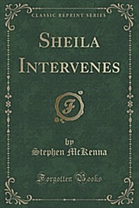 Sheila Intervenes (Classic Reprint) (Paperback)