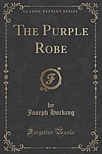 The Purple Robe (Classic Reprint) (Paperback)