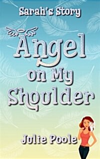 Angel on My Shoulder (Sarahs Story) (Paperback, 2, Revised)