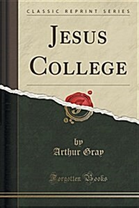 Jesus College (Classic Reprint) (Paperback)