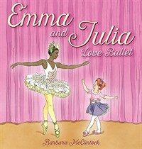 Emma and Julia Love Ballet (Hardcover)