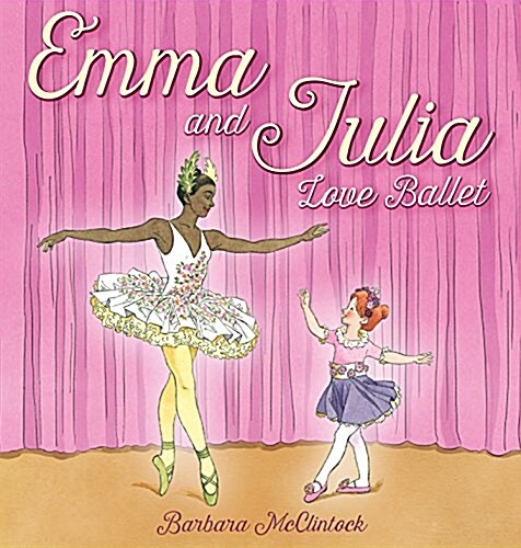 Emma and Julia Love Ballet (Hardcover)
