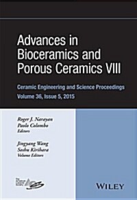 Advances in Bioceramics and Porous Ceramics VIII, Volume 36, Issue 5 (Hardcover)