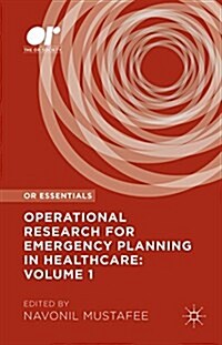 Operational Research for Emergency Planning in Healthcare: Volume 1 (Hardcover, 1st ed. 2016)