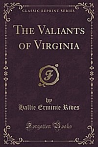 The Valiants of Virginia (Classic Reprint) (Paperback)