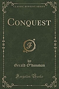 Conquest (Classic Reprint) (Paperback)