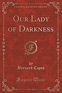 Our Lady of Darkness (Classic Reprint) (Paperback)