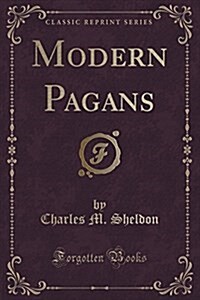 Modern Pagans (Classic Reprint) (Paperback)