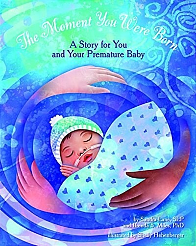 The Moment You Were Born: A Story for You and Your Premature Baby (Hardcover)