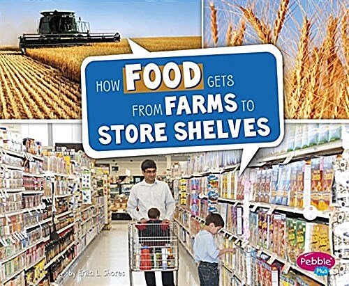 How Food Gets from Farms to Store Shelves (Paperback)