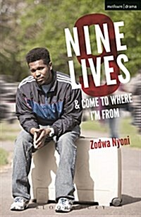 Nine Lives and Come to Where Im from (Paperback)