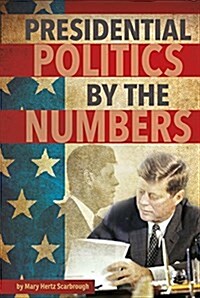 Presidential Politics by the Numbers (Paperback)