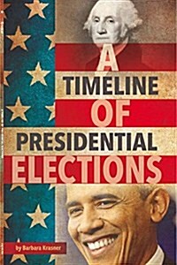 A Timeline of Presidential Elections (Paperback)