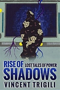 The Lost Tales of Power Volume III - Rise of Shadows (Paperback)