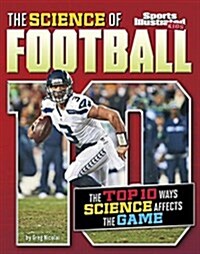 The Science of Football: The Top Ten Ways Science Affects the Game (Paperback)