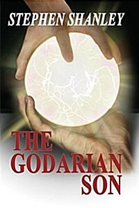 The Godarian Son: ... a New Perspective on the Creation of Earth (Paperback)