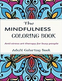 Mindfulness Coloring Book: Stress Relieving Art Therapy for Busy People - Adult Coloring Books (Paperback)