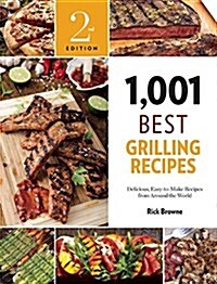 1,001 Best Grilling Recipes: Delicious, Easy-To-Make Recipes from Around the World (Paperback)