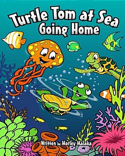 Turtle Tom at Sea: Going Home (Paperback)