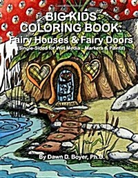 Big Kids Coloring Book: Fairy Houses and Fairy Doors: Single Sided for Wet Media - Markers and Paints (Paperback)