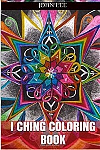 I Ching Coloring Book: I Ching Adult Coloring Book (Paperback)